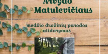 ARVYDO MATULEVIČIAUS MEDŽIO DROŽINIŲ PARODOS ATIDARYMAS