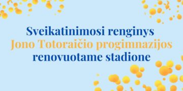 Sveikatinimosi renginys Jono Totoraičio progimnazijos renovuotame stadione