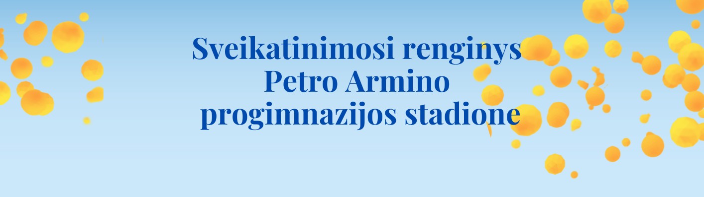 Sveikatinimosi renginys Petro Armino progimnazijos stadione