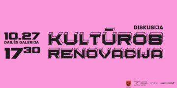 Diskusija KULTŪROS RENOVACIJA