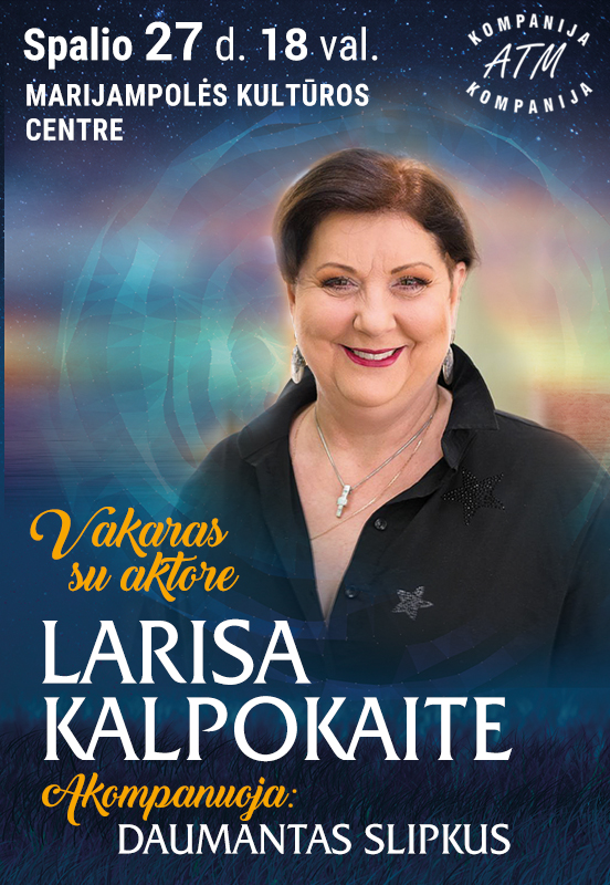 Vakaras su aktore LARISA KALPOKAITE