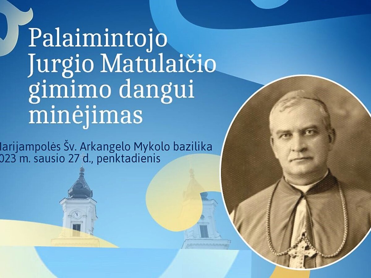 Marijampolėje –palaimintojo Jurgio Matulaičio liturginis minėjimas