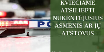 Prašoma atsiliepti nukentėjusius asmenis