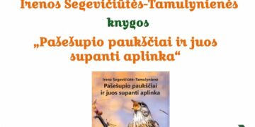 Irenos Segevičiūtės-Tamulynienės knygos „Pašešupio paukščiai ir juos supanti aplinka“ pristatymas