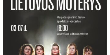 Spektaklis „Graži ir ta galinga. Lietuvos moterys“