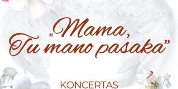 Koncertas „Mama, Tu mano pasaka“