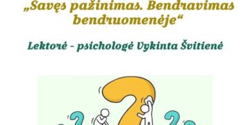 PASKAITA „SAVĘS PAŽINIMAS. BENDRAVIMAS BENDRUOMENĖJE“