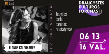 Parodos „Teptuko viražai“ pristatymas su Elana Kalpokaite