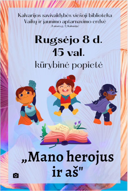 Kūrybinė popietė „Mano herojus ir aš“