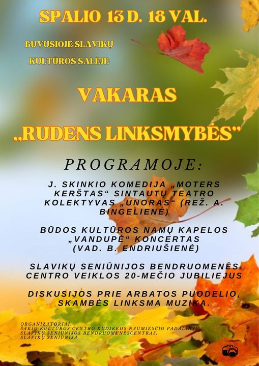 VAKARAS „RUDENS LINKSMYBĖS“ IR SLAVIKŲ SENIŪNIJOS BENDRUOMENĖS CENTRO VEIKLOS 20-MEČIO JUBILIEJUS