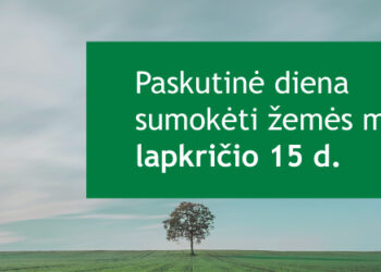 Žemės mokestį reikia sumokėti iki lapkričio 15 d.