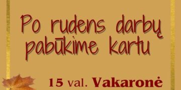 „Po rudens darbų pabūkime kartu“