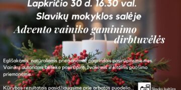 ADVENTINIŲ VAINIKŲ IR KOMPOZICIJŲ GAMINIMO DIRBTUVĖLĖS