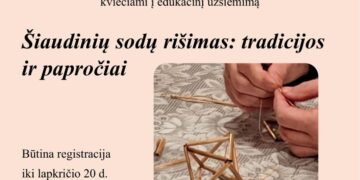 Edukacinis užsiėmimas „Šiaudinių sodų rišimas - tradicijos ir papročiai“