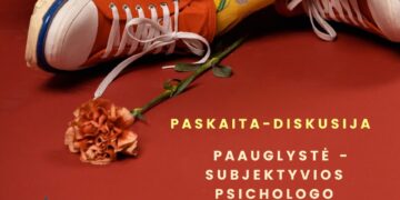 Paskaita-diskusija „Paauglystė - subjektyvios psichologo įžvalgos“