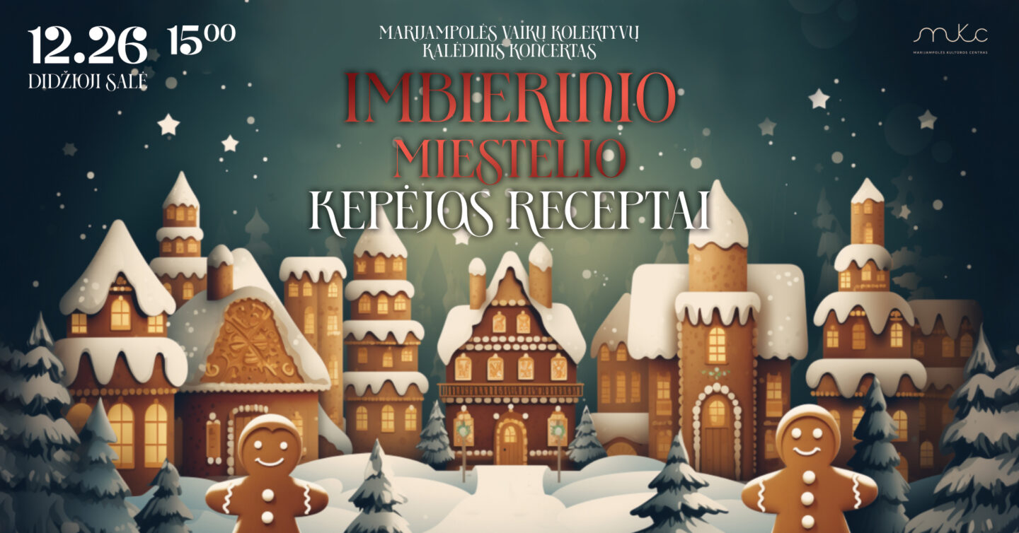 Marijampolės vaikų kolektyvų kalėdinis koncertas „Imbierinio miestelio kepėjos receptai“