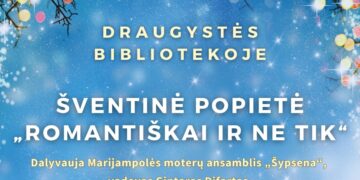 Šventinė popietė „Romantiškai ir ne tik“