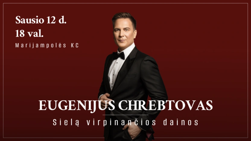 Eugenijaus Chrebtovo koncertas „Sielą virpinančios dainos”