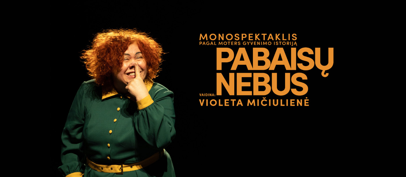 Monospektaklis „Pabaisų nebus”