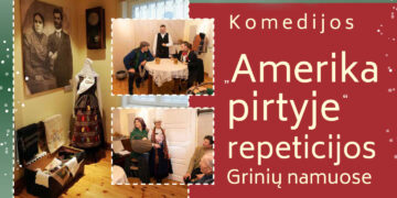 Edukacinis renginys „Komedijos „Amerika pirtyje" repeticijos Grinių namuose"