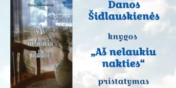 Danos Šidlauskienės knygos „Aš nelaukiu nakties“ pristatymas