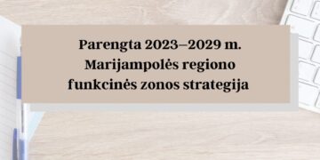 Parengta 2023–2029 m. Marijampolės regiono funkcinės zonos strategija