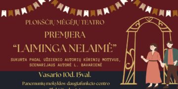 PLOKŠČIŲ MĖGĖJŲ TEATRO PREMJERA „LAIMINGA NELAIMĖ“