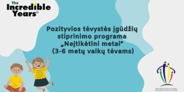 Pozityvios tėvystės įgūdžių stiprinimo programa „Neįtikėtini metai“