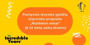 Pozityvios tėvystės įgūdžių stiprinimo programa „Neįtikėtini metai“ (6-12 metų vaikų tėvams)