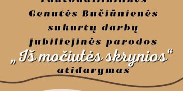 TAUTODAILININKĖS GENUTĖS BUČIŪNIENĖS JUBILIEJINĖS SUKURTŲ DARBŲ PARODOS „IŠ MOČIUTĖS SKRYNIOS“ ATIDARYMAS