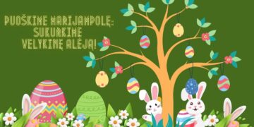 Puoškime Marijampolę: sukurkime velykinę alėją!