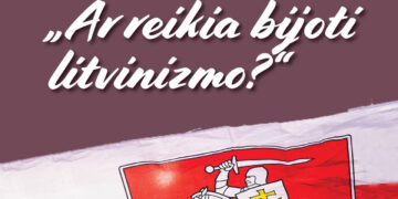 Paskaita „Ar reikia bijoti litvinizmo?