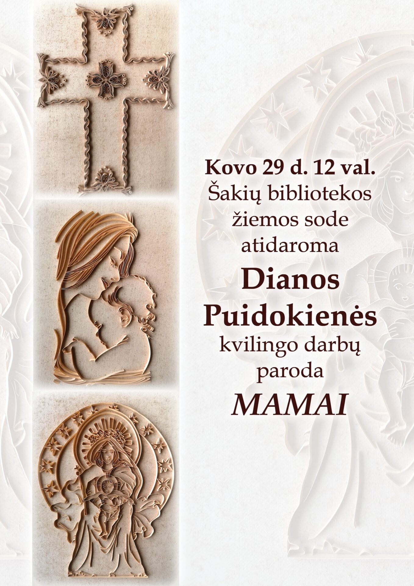 Dianos Puidokienės kvilingo darbų paroda „Mamai“