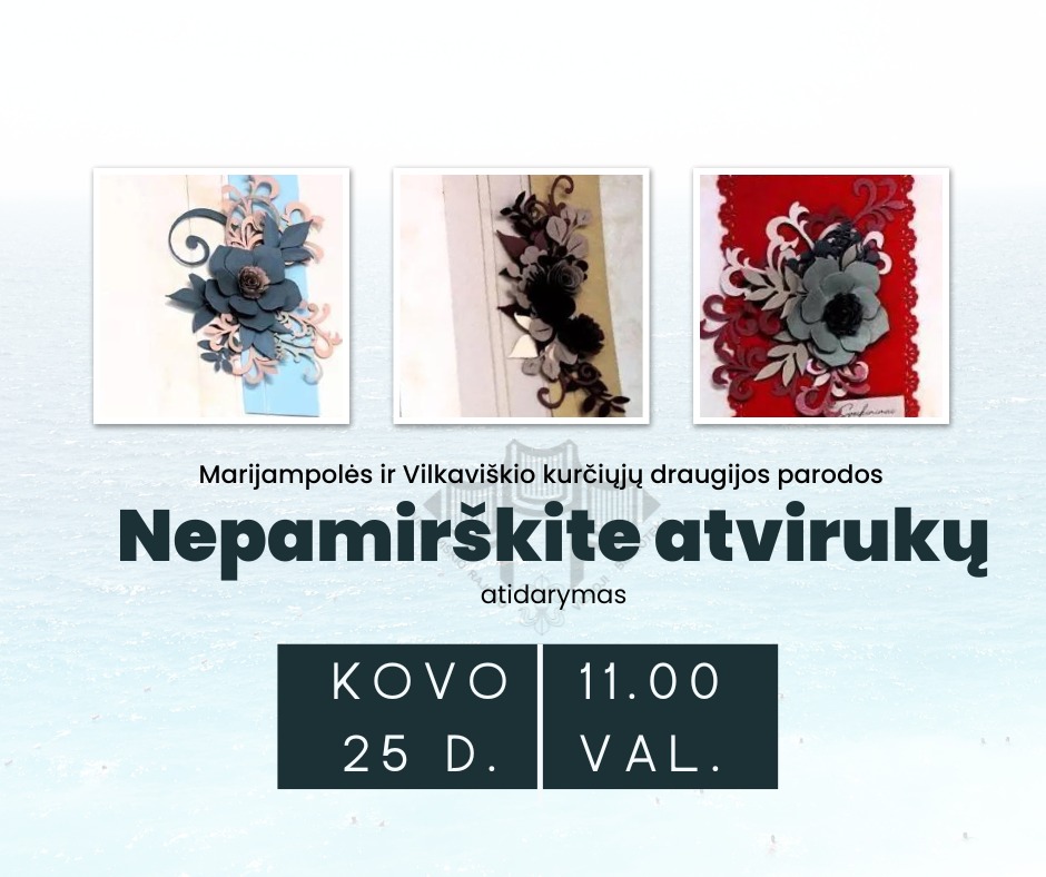 Marijampolės ir Vilkaviškio kurčiųjų draugijos parodos „Nepamiškite atvirukų“ atidarymas