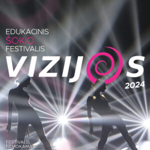 Edukacinis šokio festivalis VIZIJOS’24