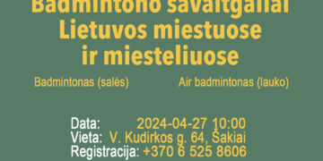 BADMINTONO SAVAITGALIS ŠAKIUOSE