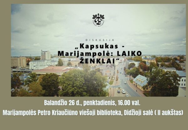 Diskusija „Kapsukas-Marijampolė: LAIKO ŽENKLAI“