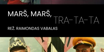 Filmo „Marš, marš, Tra-ta-ta” peržiūra
