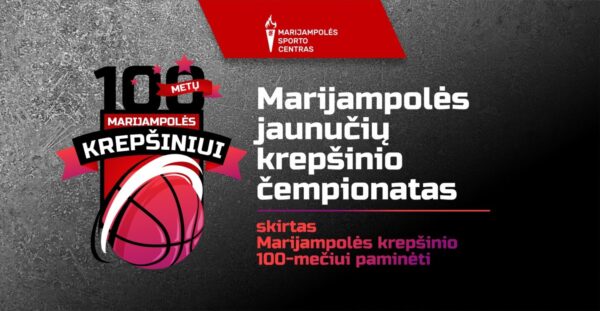 Marijampolės jaunučių krepšinio čempionatas, skirtas Marijampolės krepšinio 100-mečiui paminėti