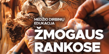 Medžio dirbinių edukacija „Žmogaus rankose medis atgyja” su Tadu Sidaravičiumi