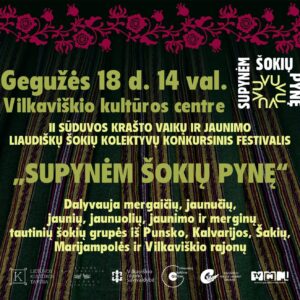 II Sūduvos krašto vaikų ir jaunimo liaudiškų šokių kolektyvų konkursinis festivalis „Supynėm šokių pynę“