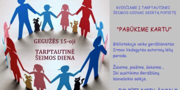 POPIETĖ SKIRTA TARPTAUTINEI ŠEIMOS DIENAI „PABŪKIME KARTU“