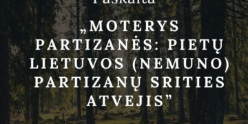 Paskaita „Moterys partizanės - Pietų Lietuvos (Nemuno) partizanų srities atvejis“