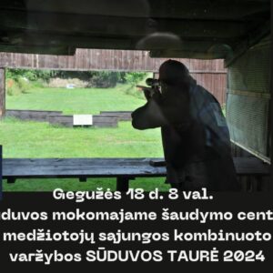 Sūduvos medžiotojų sąjungos kombinuoto šaudymo varžybos SŪDUVOS TAURĖ 2024