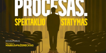 Edukacija „PROCESAS. SPEKTAKLIO STATYMAS” su edukatoriumi rež. Mariumi Pažerecku