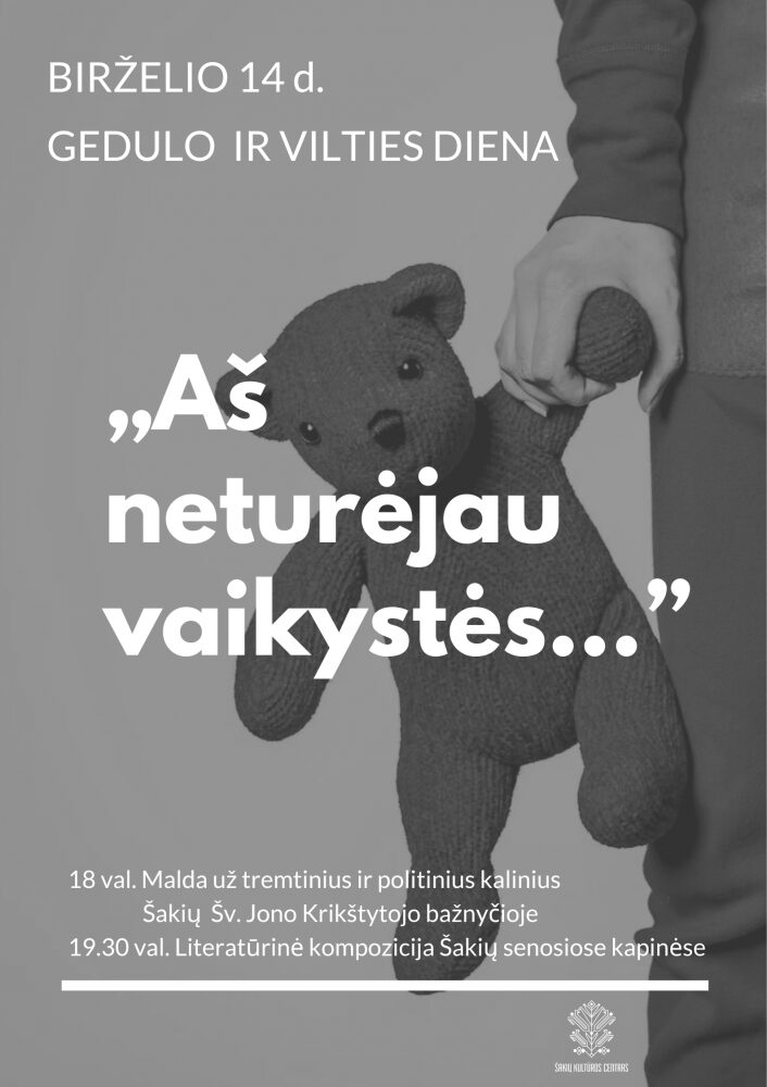 GEDULO IR VILTIES DIENA „AŠ NETURĖJAU VAIKYSTĖS...“