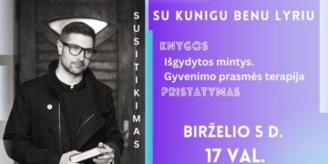 Susitikimas su kunigu Benu Lyriu. Knygos „Išgydytos mintys. Gyvenimo prasmės terapija“ pristatymas