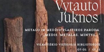 Vytauto Juknos paroda „Medis. Metalas. Mintys...“