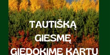 LIETUVOS VALSTYBĖS IR TAUTIŠKOS GIESMĖS DIENOS MINĖJIMAS