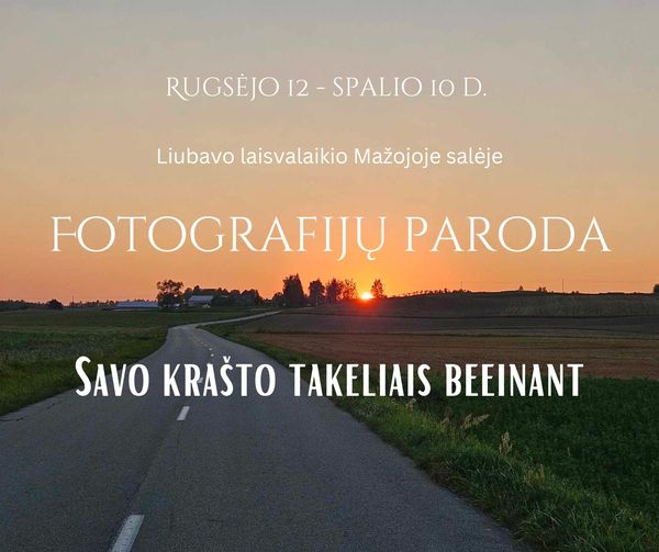 Fotografijų paroda „,Savo krašto takeliais beeinant"